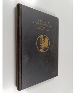 Kirjailijan E. R. Gummerus käytetty kirja Italia Mussolinin johtamana