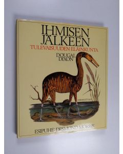 Kirjailijan Dougal Dixon käytetty kirja Ihmisen jälkeen : tulevaisuuden eläinkunta