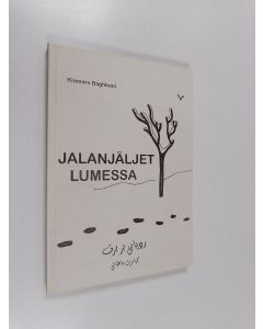 Kirjailijan Kiamars Baghbani käytetty kirja Jalanjäljet lumessa = Radd-i pāyī bar barf