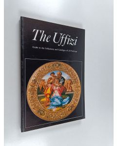 Kirjailijan Caterina Caneva & Alessandro Cecchi ym. käytetty kirja The Uffizi - Guide to the Collections and Catalogue of All Paintings