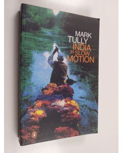 Kirjailijan Mark Tully & Gillian Wright käytetty kirja India in Slow Motion