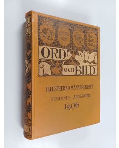 Kirjailijan Karl Wåhlin käytetty kirja Ord och Bild - Illustrated månadsskrift 1906