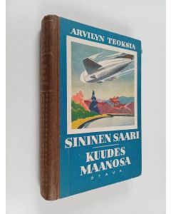 Kirjailijan Arvid Lydecken käytetty kirja Arvilyn teoksia 3 : Sininen saari ; Kuudes maanosa