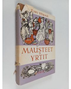 Kirjailijan Topi Törmä käytetty kirja Mausteet ja yrtit