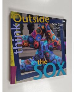 käytetty kirja Think outside the sox : [60+ winning designs from the Knitter's Magazine contest]