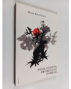 Kirjailijan Maija Kotilainen käytetty kirja Puolitoista promillea pihkaa