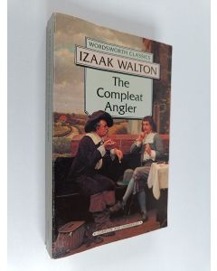 Kirjailijan Izaak Walton & Charles Cotton käytetty kirja The Compleat Angler or The Contemplative Man's Recreation