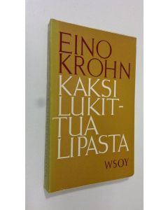 Kirjailijan Eino Krohn käytetty kirja Kaksi lukittua lipasta : tutkielmia kirjallisuuden ja estetiikan alueilta