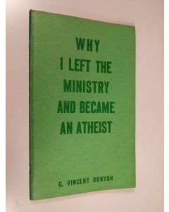 Kirjailijan G. Vincent Runyon käytetty teos Why i left the ministry and became an atheist