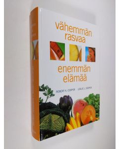 Kirjailijan Robert K. Cooper käytetty kirja Vähemmän rasvaa, enemmän elämää : opi käyttämään laihdutusnappuloitasi lihotusnappuloiden sijasta - hoikistut, saat lisää terveyttä ja voimia, elät kauemmin (ERINOMAINEN)
