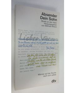 Kirjailijan von Wilfried Wieck käytetty kirja Absender : Dein Sohn : Briefe an den Vater (UUDENVEROINEN)