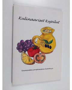 käytetty kirja Kulinaariset kujeilut : Kauniaisten soroptimistien keittokirja