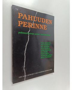 käytetty kirja Pahuuden perinne : puheenvuoroja pahan olemuksesta