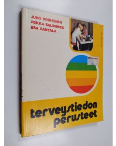 Kirjailijan Juho Korhonen käytetty kirja Terveystiedon perusteet