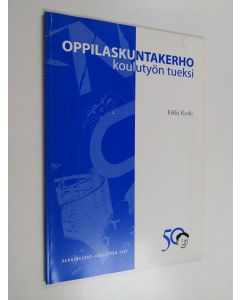 Kirjailijan Erkki Koski käytetty kirja Oppilaskuntakerho koulutyön tueksi