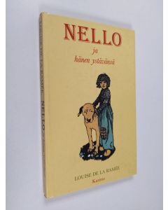 Kirjailijan Louise De La Ramee käytetty kirja Nello ja hänen ystävänsä