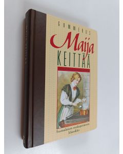 Kirjailijan Alli Oksanen & Liisi Harmio käytetty kirja Maija keittää