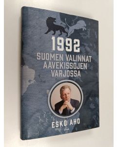 Kirjailijan Esko Aho käytetty kirja 1992 : Suomen valinnat aavekissojen varjossa