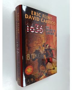 Kirjailijan Eric Flint & David Carrico käytetty kirja 1636 : The Devil's Opera