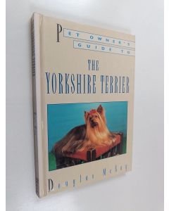 Kirjailijan Douglas Mckay käytetty kirja Pet owner's guide to the Yorkshire terrier