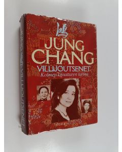 Kirjailijan Jung Chang käytetty kirja Villijoutsenet : kolmen kiinattaren tarina