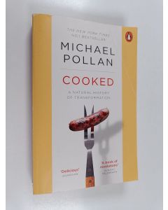 Kirjailijan Michael Pollan käytetty kirja Cooked : a natural history of transformation