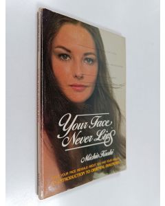 Kirjailijan Michio Kushi käytetty kirja Your Face Never Lies - What Your Face Reveals About You and Your Health, an Introduction to Oriental Diagnosis