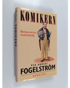 Kirjailijan Per Anders Fogelström käytetty kirja Komikern : roman om en teaterfamilj