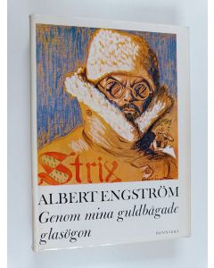 Kirjailijan Albert Engström käytetty kirja Genom mina guldbågade glasögon