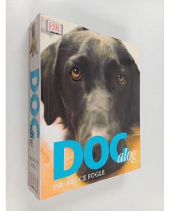 Kirjailijan Bruce Fogle käytetty kirja Dogalog