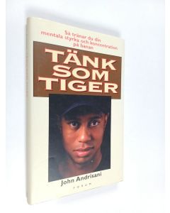 Kirjailijan John Andrisani käytetty kirja Tänk som tiger