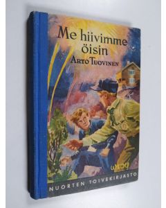 Kirjailijan Arto Tuovinen käytetty kirja Me hiivimme öisin