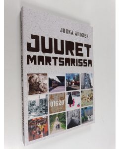 Kirjailijan Jukka Ahonen käytetty kirja Juuret Martsarissa