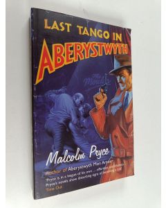 Kirjailijan Malcolm Pryce käytetty kirja Last Tango in Aberystwyth