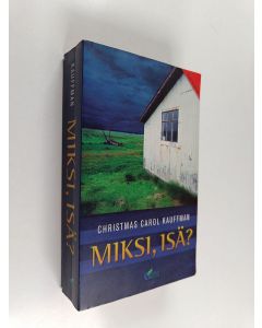 Kirjailijan Christmas Carol Kauffman käytetty kirja Miksi, isä?