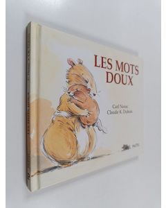 Kirjailijan Carl Norac käytetty kirja Les mots doux