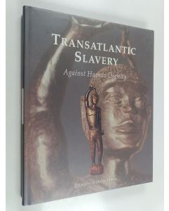 Kirjailijan Anthony Tibbles käytetty kirja Transatlantic slavery : against human dignity