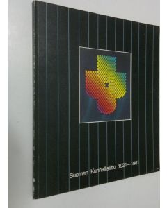 Tekijän Reino Kivistö  käytetty kirja Kuntien hyväksi : Suomen kunnallisliitto 1921-1981