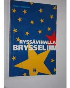 Kirjailijan Pentti Niskanen käytetty kirja Ryssävihalla Brysseliin : historiallisia esseitä ja muistikuvia