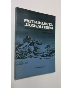 Tekijän Pekka Aho  käytetty kirja Retkikunta jääkauteen : Suomalaisen Grönlannin retkikunnan vaiheet