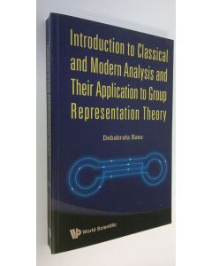 Kirjailijan Debabrata Basu käytetty kirja Introduction to Classical and Modern Analysis and Their Application to Group Representation Theory