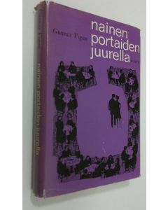 Kirjailijan Gunnar Vigan käytetty kirja Nainen portaiden juurella