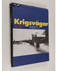 Kirjailijan Lars Stenström käytetty kirja Krigsvägar : finlandssvenska fältförband 1939-44