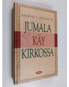 Kirjailijan Raymond C. Ortlund käytetty kirja Jumala käy kirkossa