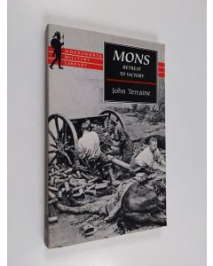 Kirjailijan John Terraine käytetty kirja Mons - The Retreat to Victory