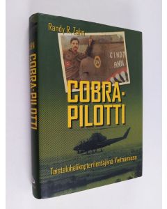 Kirjailijan Randy R. Zahn käytetty kirja Cobra-pilotti : taisteluhelikopterilentäjänä Vietnamissa