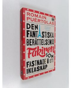 Kirjailijan Romain Puertolas käytetty kirja Den fantastiska berättelsen om fakiren som fastnade i ett IKEA-skåp