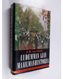 Kirjailijan J. R. von Salis käytetty kirja Uudemman ajan maailmanhistoria 1 : Bismarckin johtoasema Euroopassa