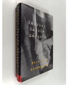 Kirjailijan Gabriel Garcia Marquez käytetty kirja News of a Kidnapping