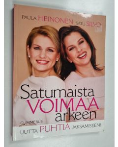 Kirjailijan Paula Heinonen käytetty kirja Satumaista voimaa arkeen : uutta puhtia jaksamiseen